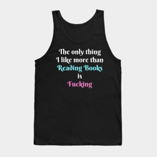 The Only Thing I Like More Than Reading Books Tank Top